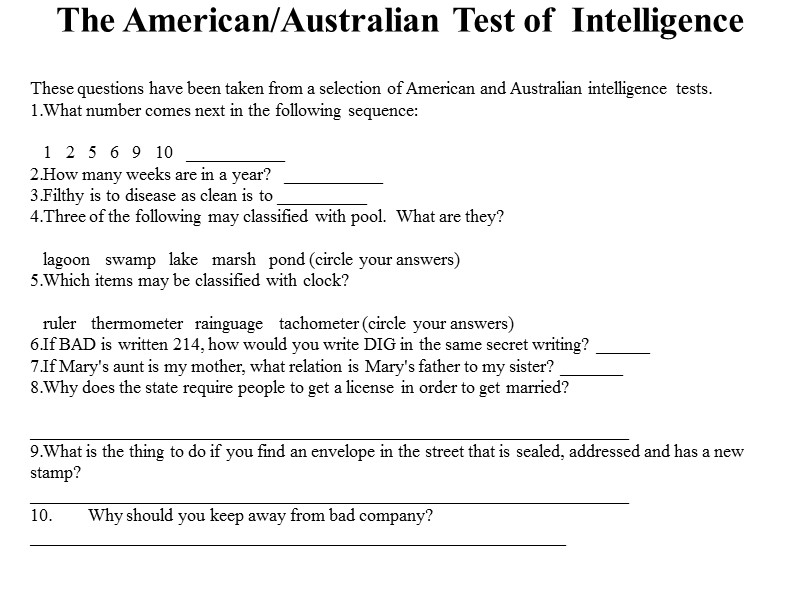 The American/Australian Test of  Intelligence  These questions have been taken from a